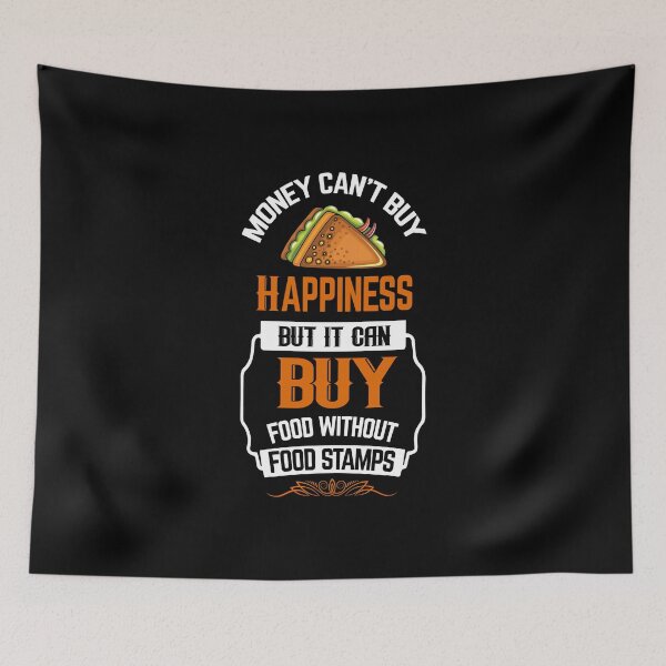 Item preview, Money can't buy happiness but it can buy food without food stamps shirts gifts and products designed and sold by glitchman2.