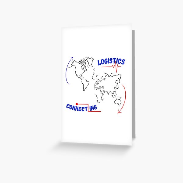 logistics general definition - logistics Connecting The World - Logistics Greeting Card