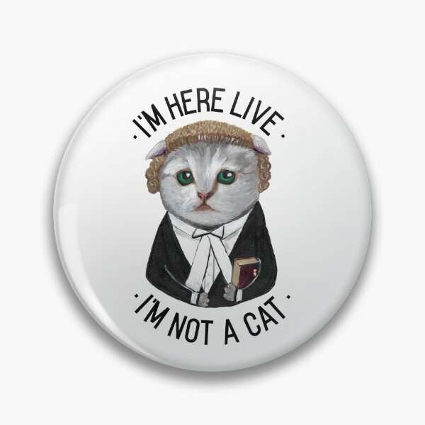 Item preview, I'm here live, I'm not a cat designed and sold by Tiffany Roy.