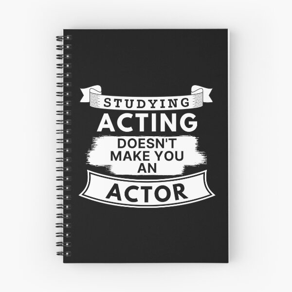 Item preview, Studying Acting Doesn't Make You an Actor designed and sold by TakeOnWisdom.