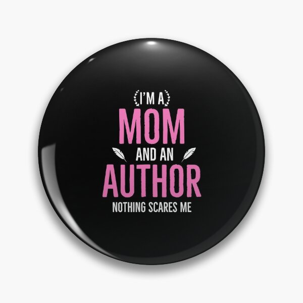 Item preview, Im a Mom And an Author Nothing Scares Me designed and sold by AwesomeWorld1.