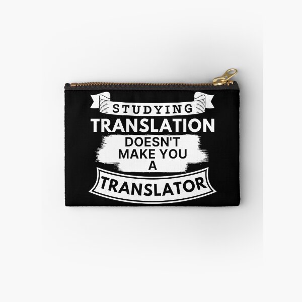 Item preview, Studying Translation Doesn't Make You a Translator designed and sold by TakeOnWisdom.