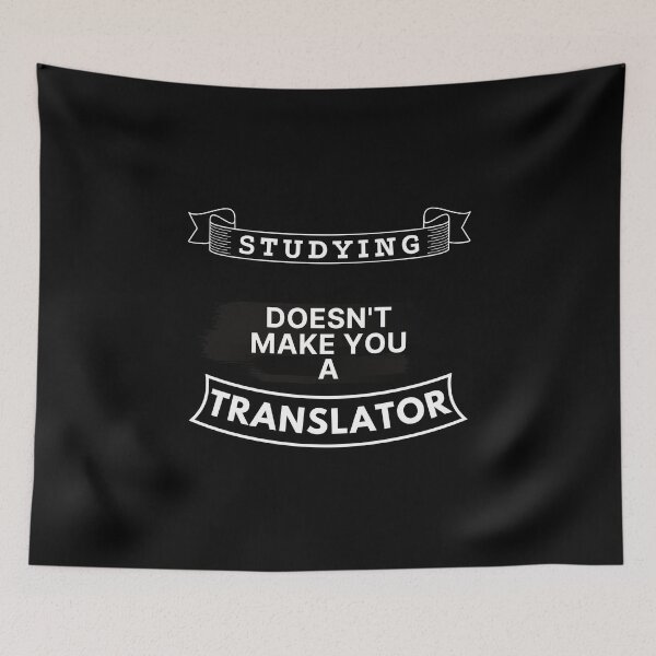 Item preview, Studying Translation Doesn't Make You a Translator designed and sold by TakeOnWisdom.