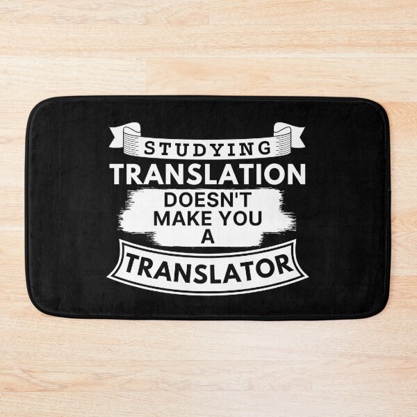 Item preview, Studying Translation Doesn't Make You a Translator designed and sold by TakeOnWisdom.