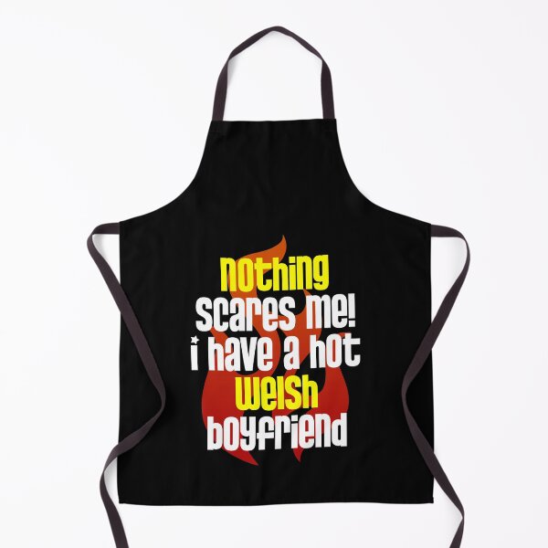 Item preview, Nothing Scares Me I Have A Hot Welsh Boyfriend designed and sold by w1ckerman.