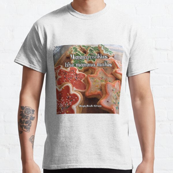 Yummy cookies like mamma makes! Classic T-Shirt