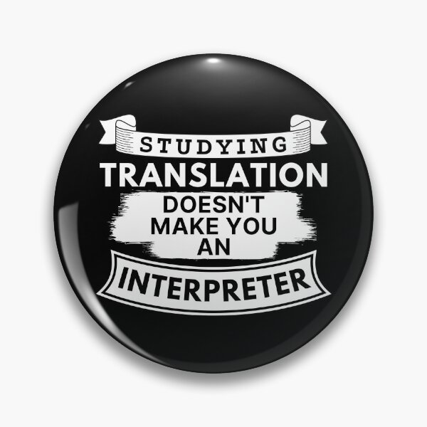 Item preview, Studying Translation Doesn't Make You an Interpreter designed and sold by TakeOnWisdom.