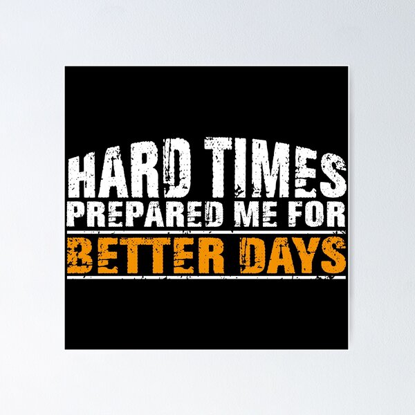 Item preview, Hard times prepared me for better days designed and sold by Asifhasansabbir.