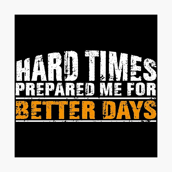 Item preview, Hard times prepared me for better days designed and sold by Asifhasansabbir.