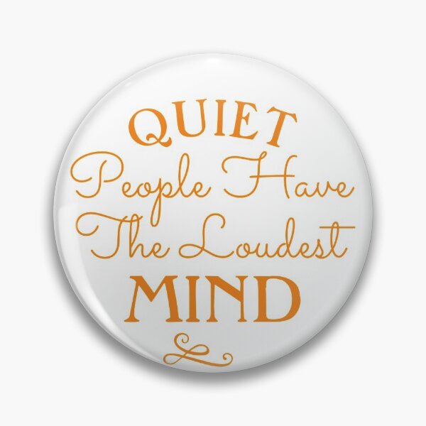 Item preview, Quiet People Have Loudest Mind designed and sold by Gmaish.