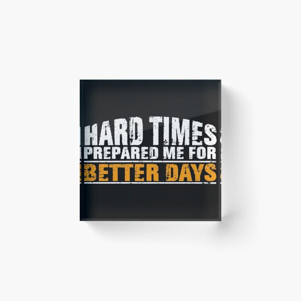 Item preview, Hard times prepared me for better days designed and sold by Asifhasansabbir.