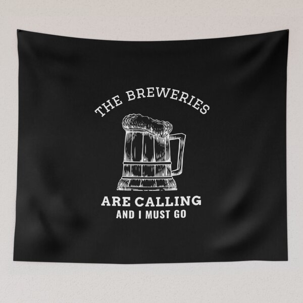 Item preview, the breweries are calling and i must go designed and sold by Sinovius.