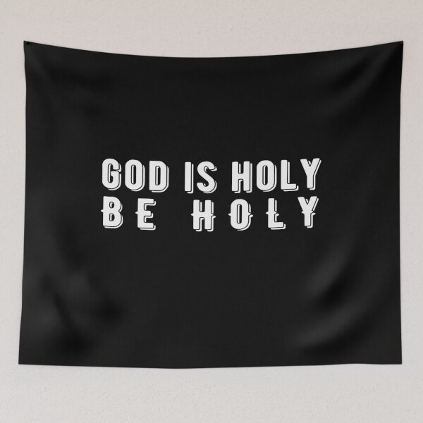 Item preview, God is Holy, Be Holy designed and sold by DigitalNobleman.