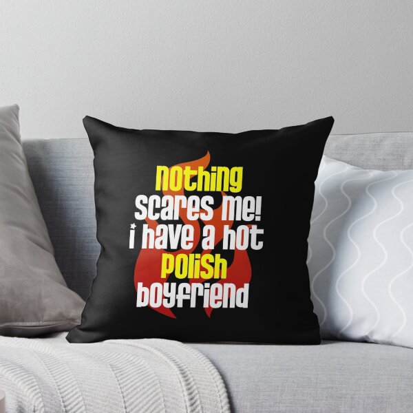 Item preview, Nothing Scares Me I Have A Hot Polish Boyfriend designed and sold by w1ckerman.