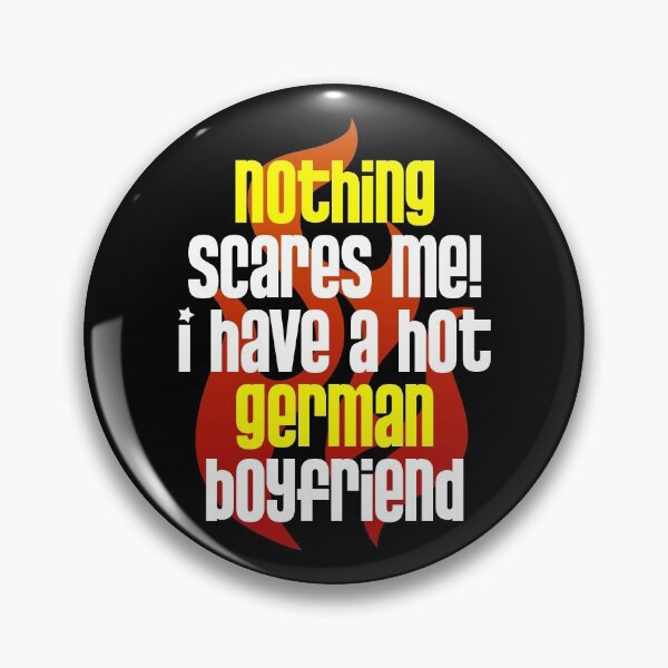 Item preview, Nothing Scares Me I Have A Hot German Boyfriend designed and sold by w1ckerman.