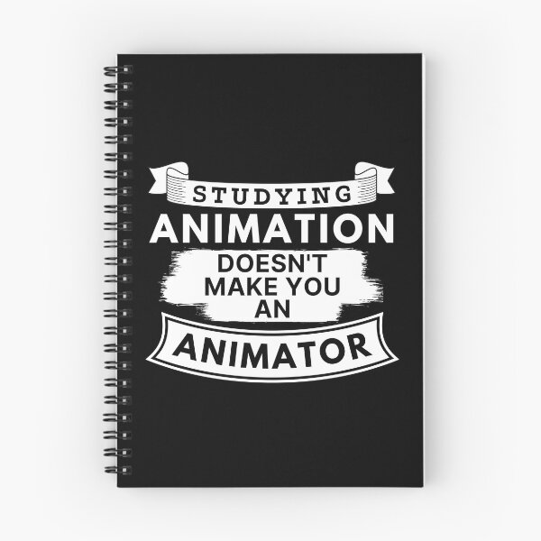 Item preview, Studying Animation Doesn't Make You an Animator designed and sold by TakeOnWisdom.