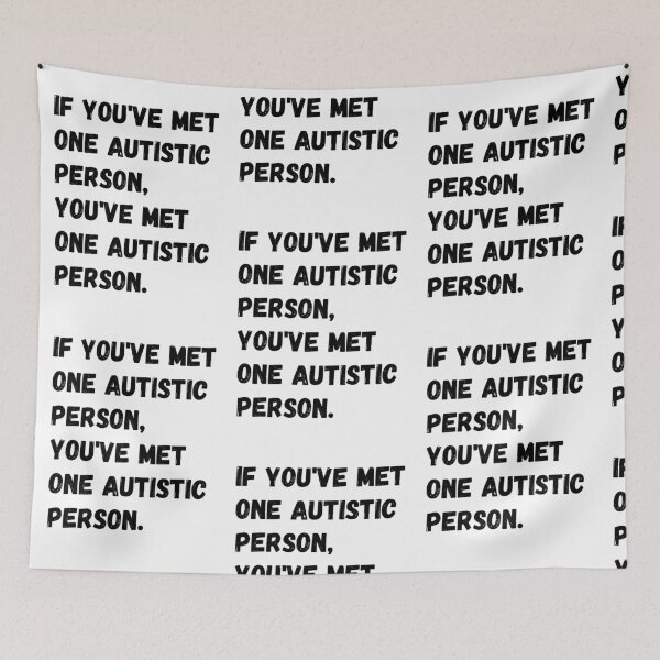 Item preview, If you've met one autistic person, you've met one autistic person. designed and sold by Omniodise.