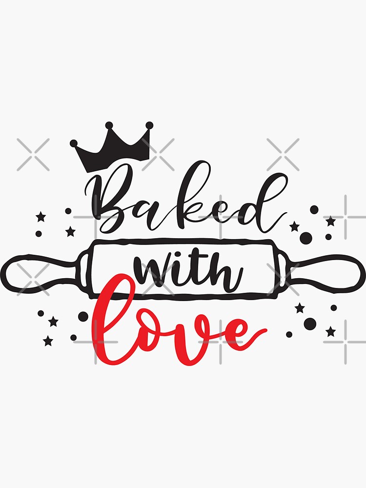 &ldquo;Baked with love&rdquo; Sticker by 64Design | Redbubble