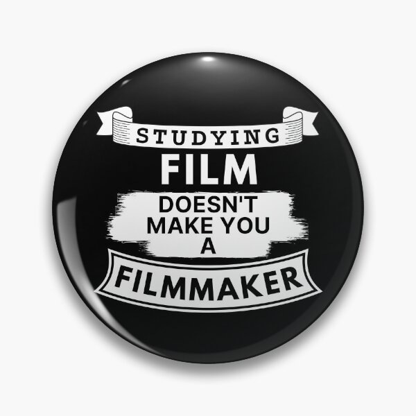 Item preview, Studying Film Doesn't Make You a Filmmaker designed and sold by TakeOnWisdom.