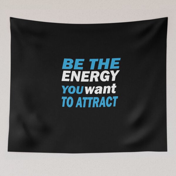 Item preview, Be the energie you want to attract designed and sold by nowtistore.
