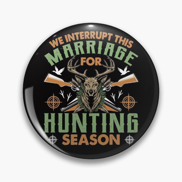 Item preview, 'WE INTERRUPT THIS MARRIAGE FOR HUNTING SEASON' COLLECTION designed and sold by JRM Tees & More Store.