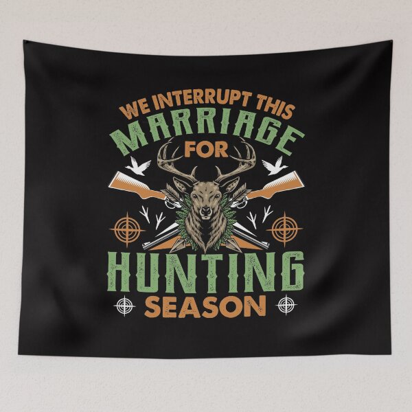 Item preview, 'WE INTERRUPT THIS MARRIAGE FOR HUNTING SEASON' COLLECTION designed and sold by JRM Tees & More Store.