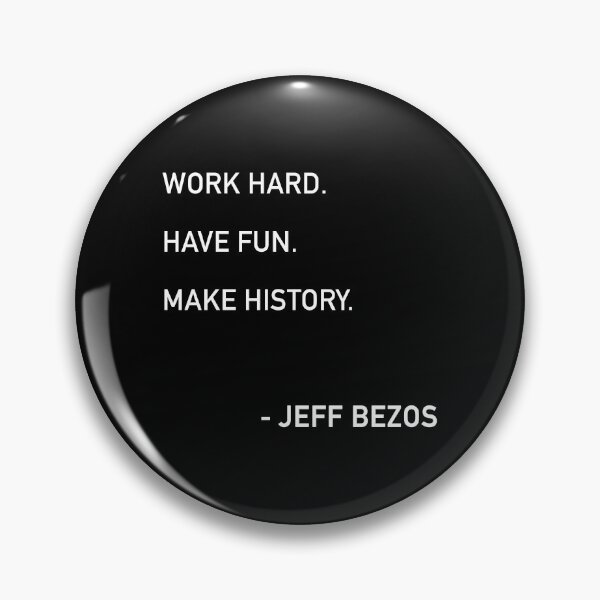 Item preview, Bezos Work Hard Quote designed and sold by JamiePullThatUp.