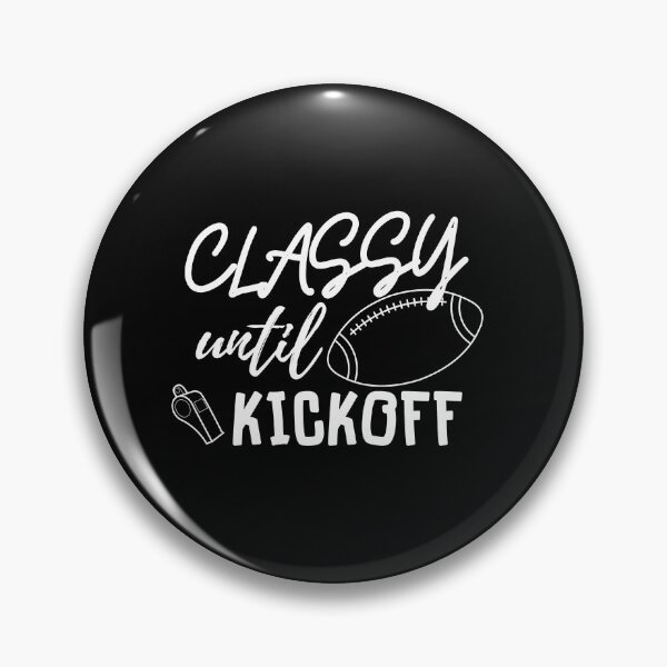 Item preview, Classy until kickoff shirt designed and sold by 88TShirt By i-Pap.