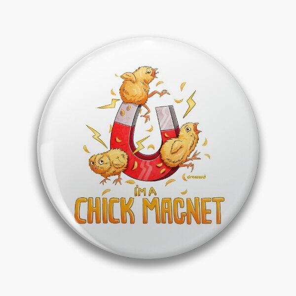 Item preview, I'M A CHICK MAGNET designed and sold by Drawwit.