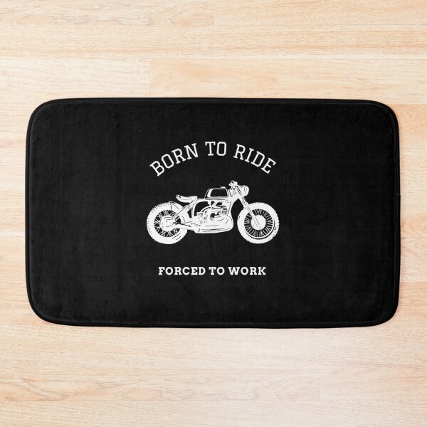 Item preview, born to ride forced to work designed and sold by Sinovius.