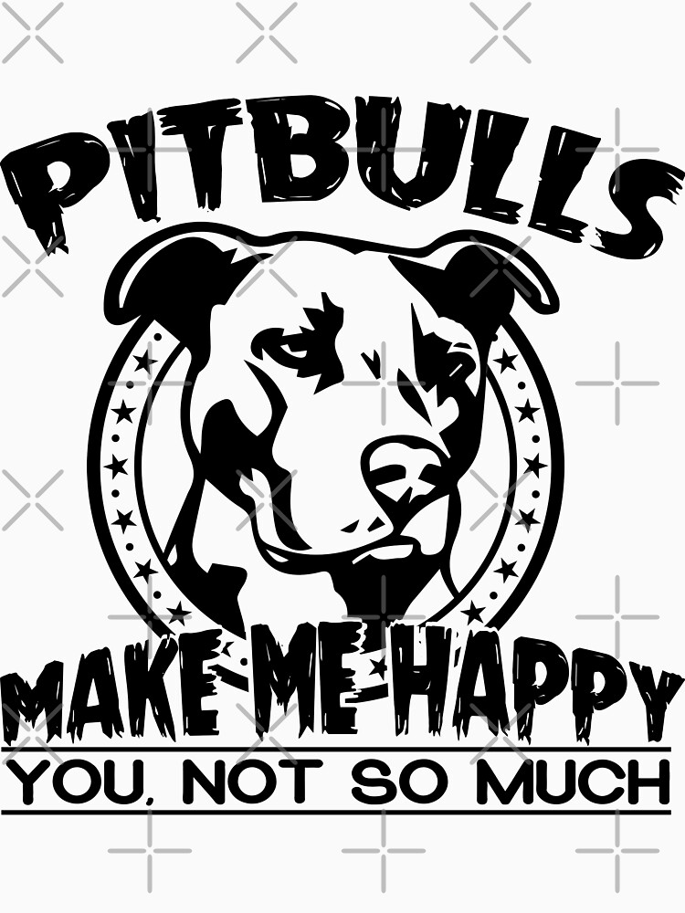 Thumbnail 7 of 7, Essential T-Shirt, Pitbulls Make Me Happy You Not So Much designed and sold by wantneedlove.