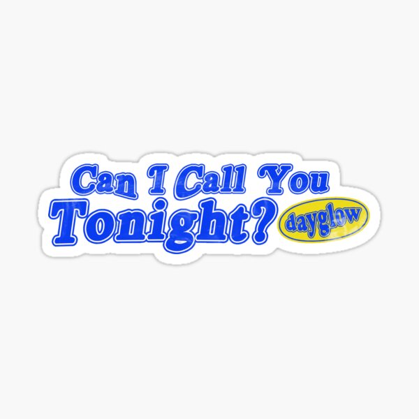 can i call you tonight dayglow typography design Sticker