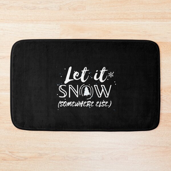 Item preview, Let it snow somewhere else shirt designed and sold by 88TShirt By i-Pap.