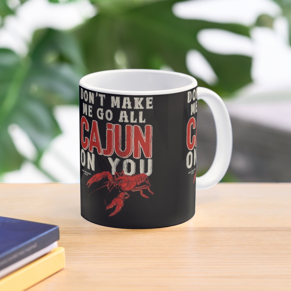 Don't Make Me Go All Cajun On You Funny Louisiana Saying Essential T-Shirt  for Sale by UglyPelican