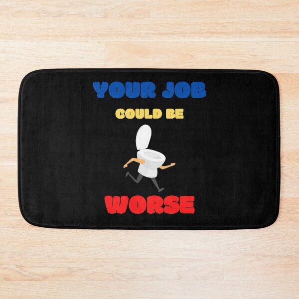 Item preview, Copy of Your Job Could Be Worse designed and sold by MissaMarket.