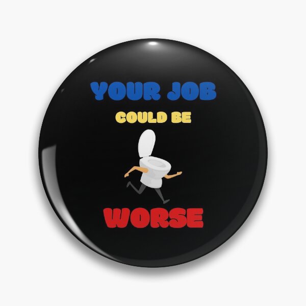 Item preview, Copy of Your Job Could Be Worse designed and sold by MissaMarket.