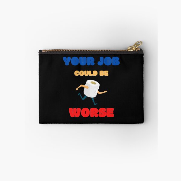 Item preview, Your Job Could Be Worse designed and sold by MissaMarket.