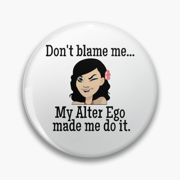Item preview, My Alter Ego Made Me Do It designed and sold by dacdibac.