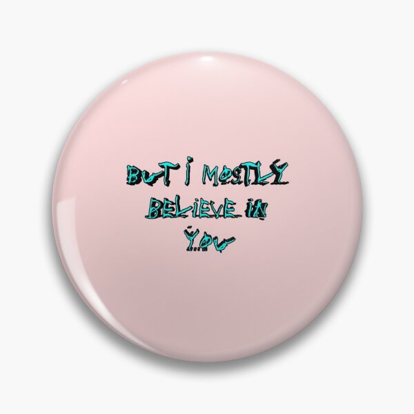 Item preview, *But I mostly believe in you* designed and sold by ITALY-Roselli-.