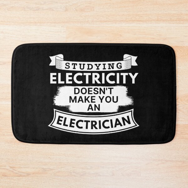 Item preview, Studying Electricity Doesn't Make You an Electrician designed and sold by TakeOnWisdom.