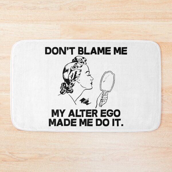 Item preview, My Alter Ego Made Me Do It designed and sold by dacdibac.