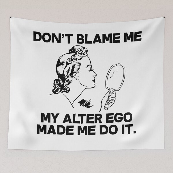 Item preview, My Alter Ego Made Me Do It designed and sold by dacdibac.
