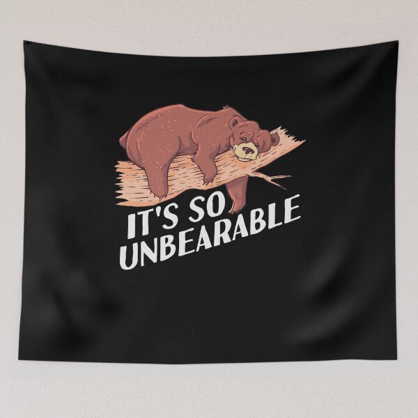 Item preview, It's So UnBEARable designed and sold by Frosty1489.