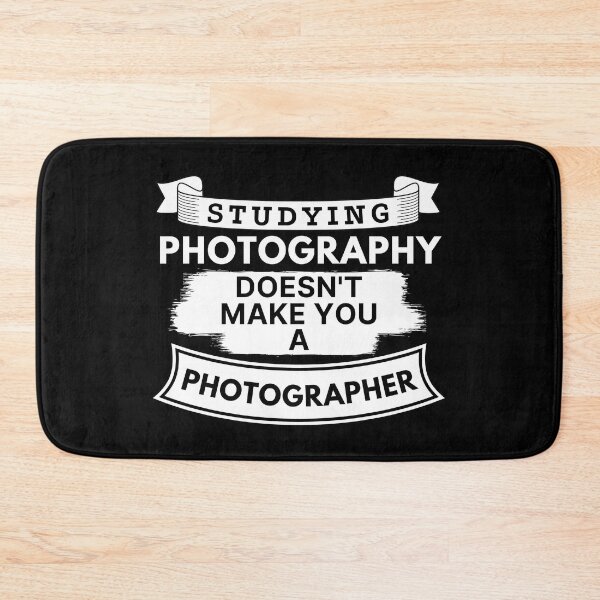 Item preview, Studying Photography Doesn't Make You a Photographer designed and sold by TakeOnWisdom.