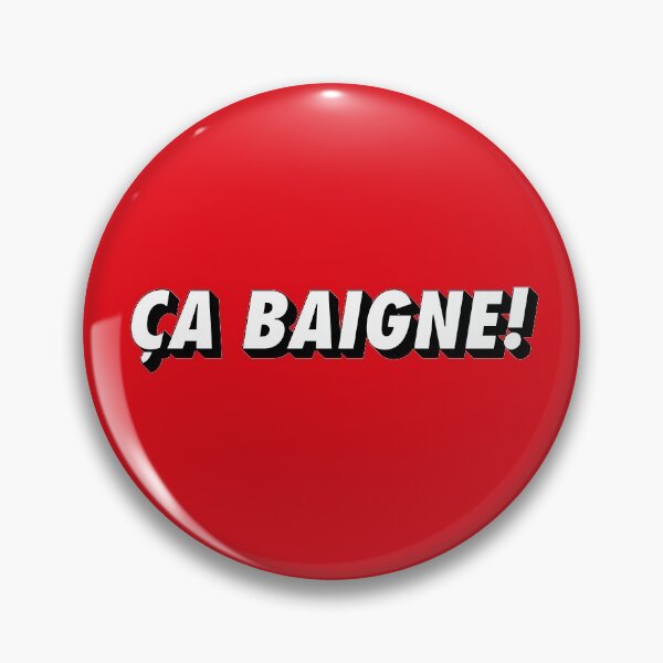 Item preview, Ça baigne! | Everything's good! French Slang Word designed and sold by TooFrenchClub.
