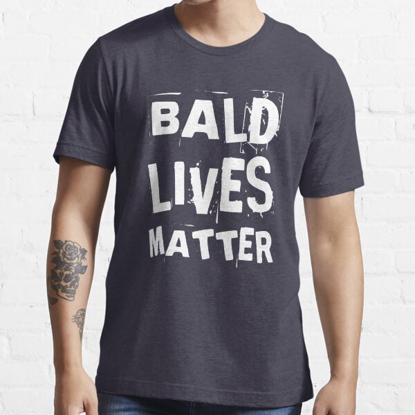 Bald lives matter shirt Clearance