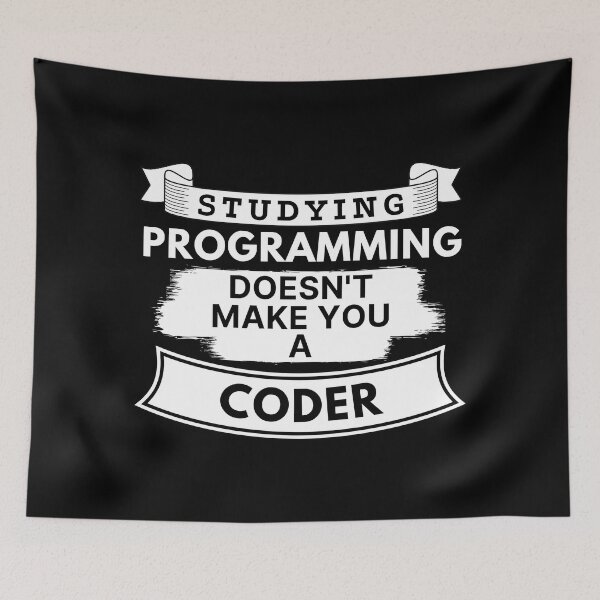 Item preview, Studying Programming Doesn't Make You a Coder designed and sold by TakeOnWisdom.
