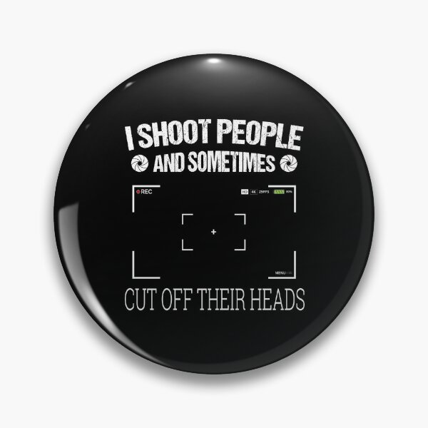 Item preview, I Shoot People And Sometimes Cut Off Their Head designed and sold by Beinfashion.