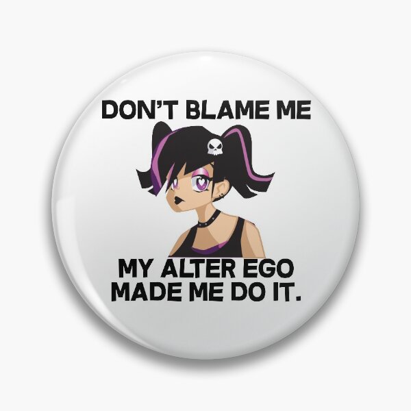 Item preview, My Alter Ego Made Me Do It designed and sold by dacdibac.