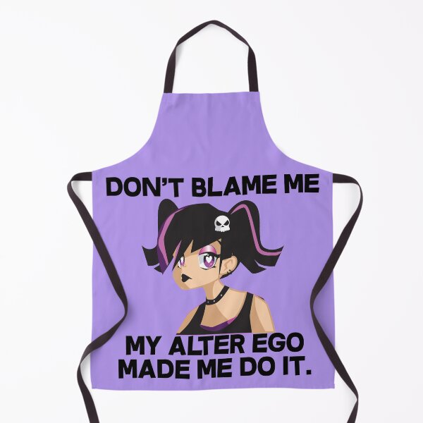 Item preview, My Alter Ego Made Me Do It designed and sold by dacdibac.